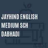 Jayhind English Medium Sch Dabhadi Primary School Logo