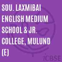 Sou. Laxmibai English Medium School & Jr. College, Mulund (E) Logo