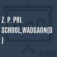 Z. P. Pri. School,Wadgaon(D) Logo