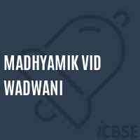 Madhyamik Vid Wadwani High School Logo