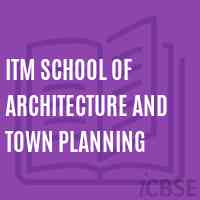Itm School of Architecture and Town Planning Logo