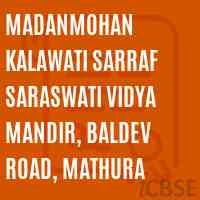 Madanmohan Kalawati Sarraf Saraswati Vidya Mandir, Baldev Road, Mathura School Logo