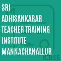Sri Adhisankarar Teacher Training Institute Mannachanallur Logo