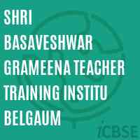 Shri Basaveshwar Grameena Teacher Training Institu Belgaum College Logo