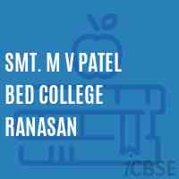 Smt. M V Patel Bed College Ranasan Logo