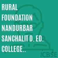 Rural Foundation Nandurbar Sanchalit D. Ed. College Akkalkuwa Nandurbar Logo