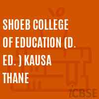 Shoeb College of Education (D. Ed. ) Kausa Thane Logo