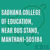 Sadhana College of Education, Near Bus Stand, Manthani-505184 Logo