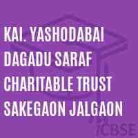 Kai. Yashodabai Dagadu Saraf Charitable Trust Sakegaon Jalgaon College Logo