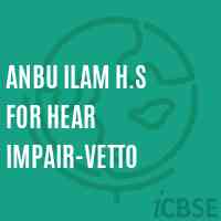 Anbu Ilam H.S For Hear Impair-Vetto Senior Secondary School Logo