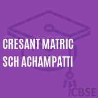 Cresant Matric Sch Achampatti Secondary School Logo