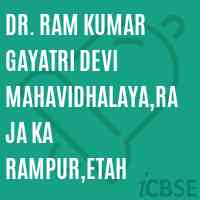 Dr. Ram Kumar Gayatri Devi Mahavidhalaya,Raja Ka Rampur,Etah College Logo