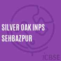 Silver Oak Inps Sehbazpur Senior Secondary School Logo