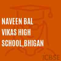 Naveen Bal Vikas High School,Bhigan Logo