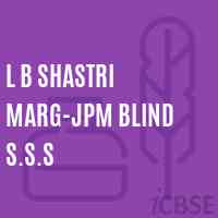 L B Shastri Marg-JPM Blind S.S.S Senior Secondary School Logo