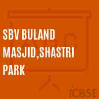 Sbv Buland Masjid,Shastri Park Secondary School Logo