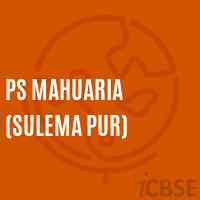 Ps Mahuaria (Sulema Pur) Primary School Logo