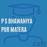 P S Bhawaniya Pur Matera Primary School Logo