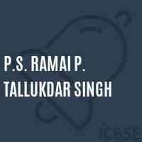 P.S. Ramai P. Tallukdar Singh Primary School Logo
