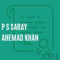 P S Saray Ahemad Khan Primary School Logo