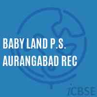 Baby Land P.S. Aurangabad Rec Primary School Logo