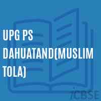 Upg Ps Dahuatand(Muslimtola) Primary School Logo