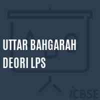 Uttar Bahgarah Deori Lps Primary School Logo