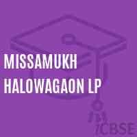Missamukh Halowagaon Lp Primary School Logo