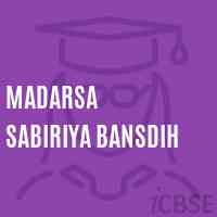Madarsa Sabiriya Bansdih Senior Secondary School Logo