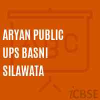 Aryan Public Ups Basni Silawata Middle School Logo