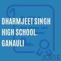 Dharmjeet Singh High School. Ganauli Logo