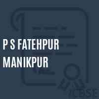 P S Fatehpur Manikpur Primary School Logo
