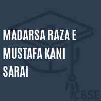 Madarsa Raza E Mustafa Kani Sarai Secondary School Logo