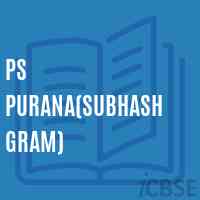 Ps Purana(Subhash Gram) Primary School Logo