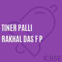 Tiner Palli Rakhal Das F P Primary School Logo