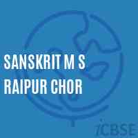 Sanskrit M S Raipur Chor Middle School Logo