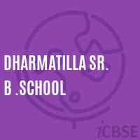 Dharmatilla Sr. B .School Logo