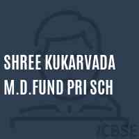 Shree Kukarvada M.D.Fund Pri Sch Primary School Logo
