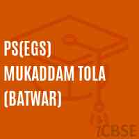 Ps(Egs) Mukaddam Tola (Batwar) Primary School Logo