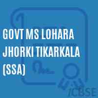Govt Ms Lohara Jhorki Tikarkala (Ssa) Middle School Logo
