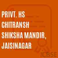 Privt. Hs Chitransh Shiksha Mandir, Jaisinagar Secondary School Logo