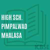High Sch. Pimpalwad Mhalasa Secondary School Logo
