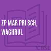 Zp Mar Pri Sch, Waghrul Primary School Logo