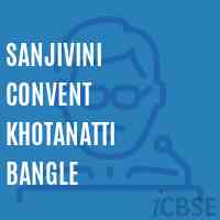 Sanjivini Convent Khotanatti Bangle Secondary School Logo