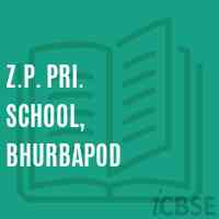 Z.P. Pri. School, Bhurbapod Logo