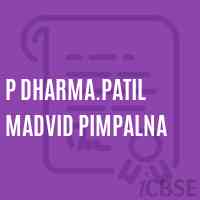 P Dharma.Patil Madvid Pimpalna Secondary School Logo