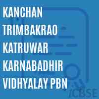Kanchan Trimbakrao Katruwar Karnabadhir Vidhyalay Pbn Secondary School Logo
