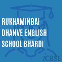 Rukhaminbai Dhanve English School Bhardi Logo