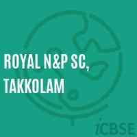 Royal N&p Sc, Takkolam Primary School Logo