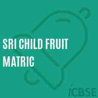 Sri Child Fruit Matric Secondary School Logo